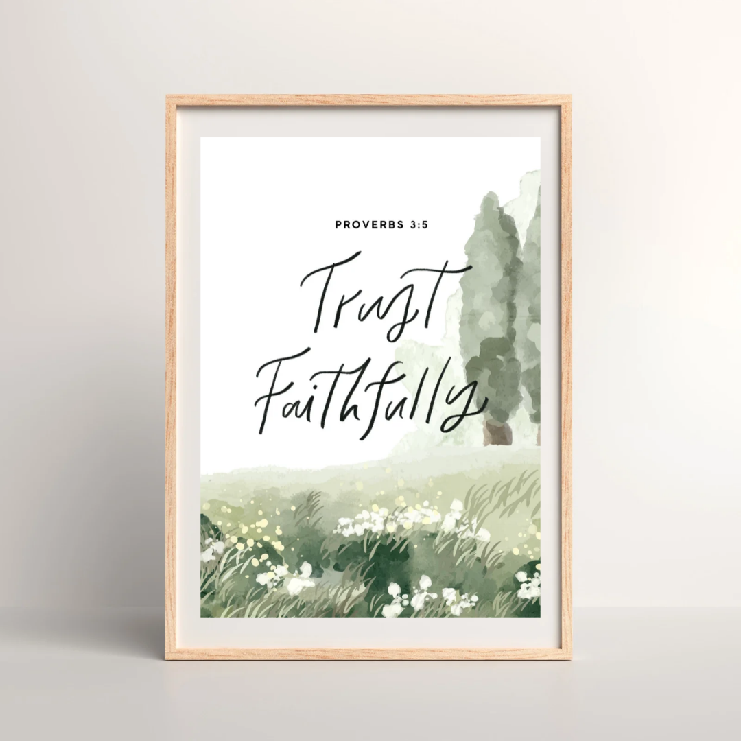 Trust Faithfully - ART PRINT