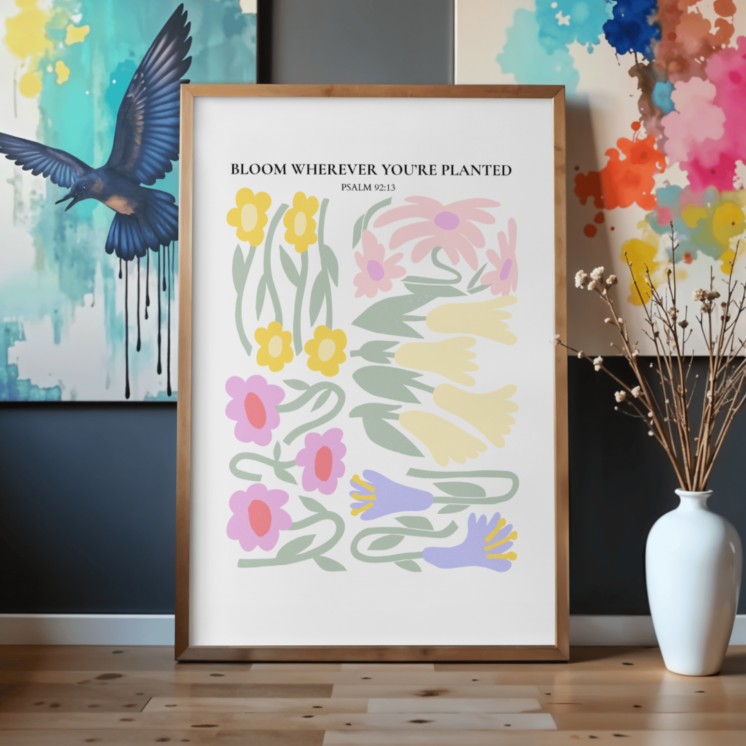 Bloom where you planted - ART PRINT