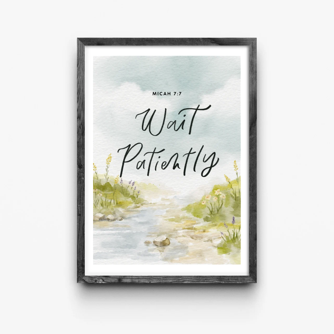Wait Patiently - ART PRINT