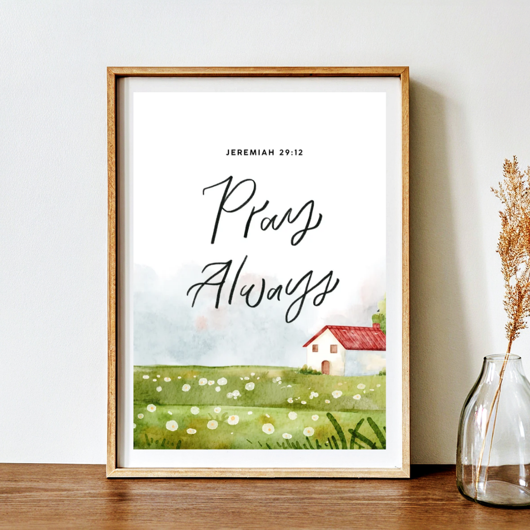 Pray Always - ART PRINT