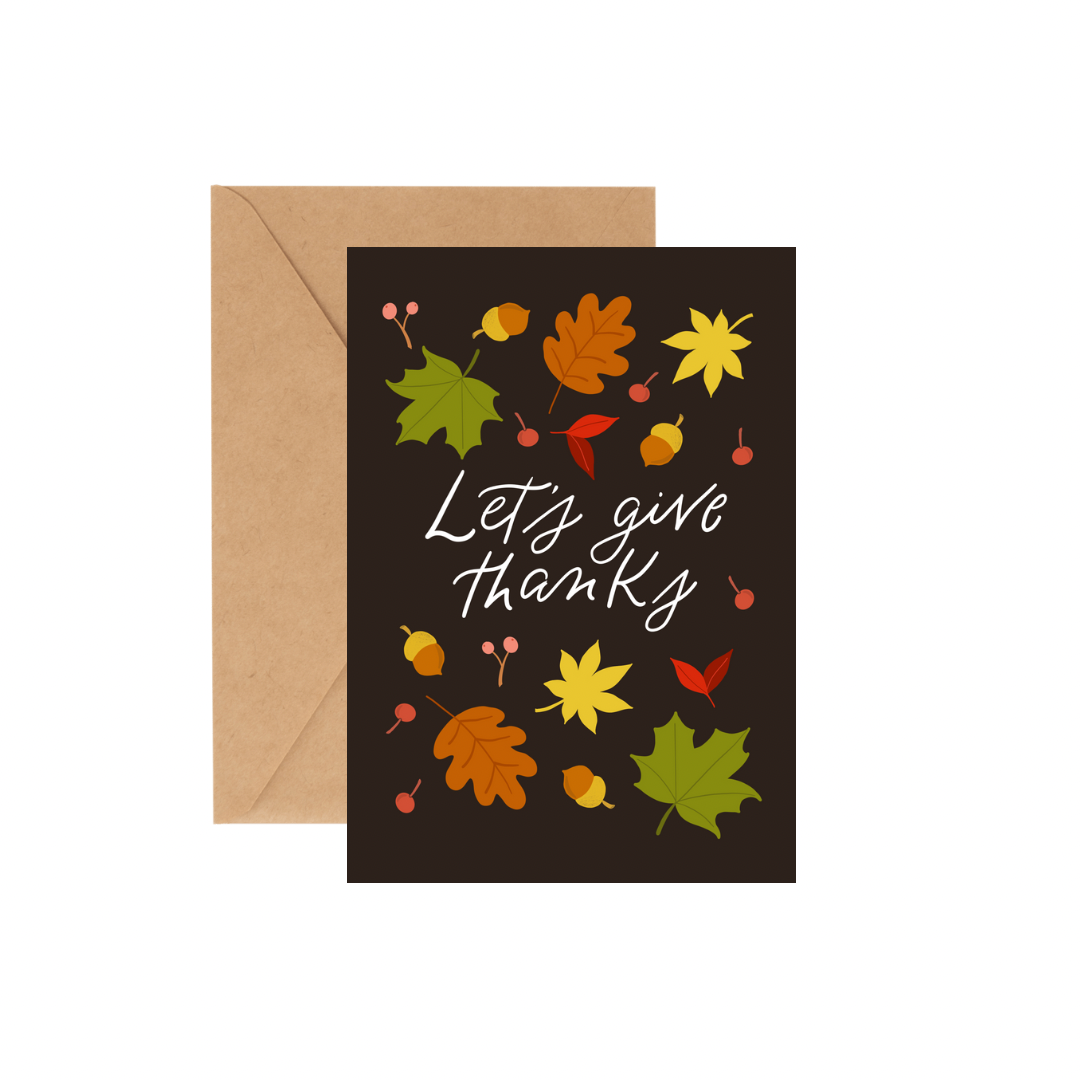 Let’s Give Thanks - GREETING CARD w/ ENVELOPE