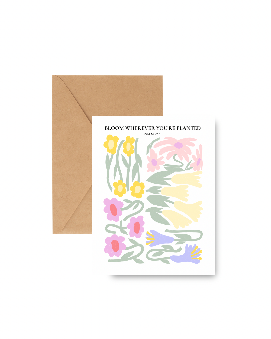 Bloom where you are planted - GREETING CARD w/ ENVELOPE