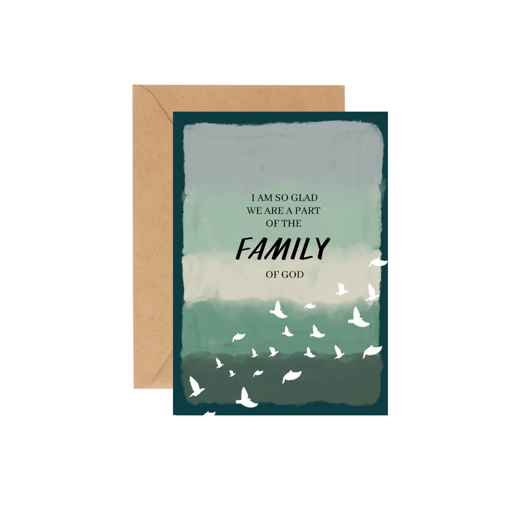 I am so glad we are a part of God's family - GREETING CARD w/ ENVELOPE