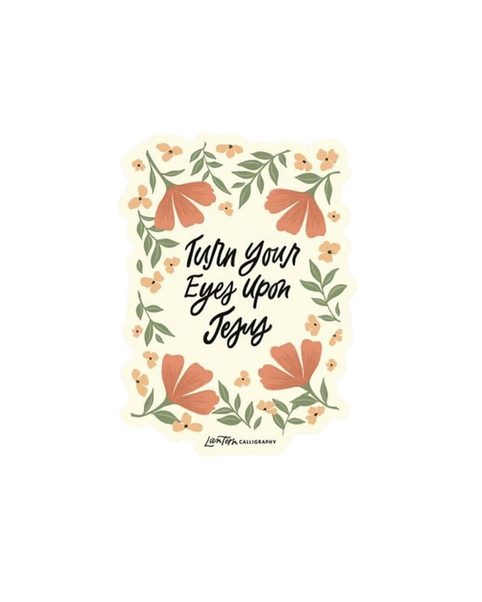 Turn your eyes upon Jesus - STICKER
