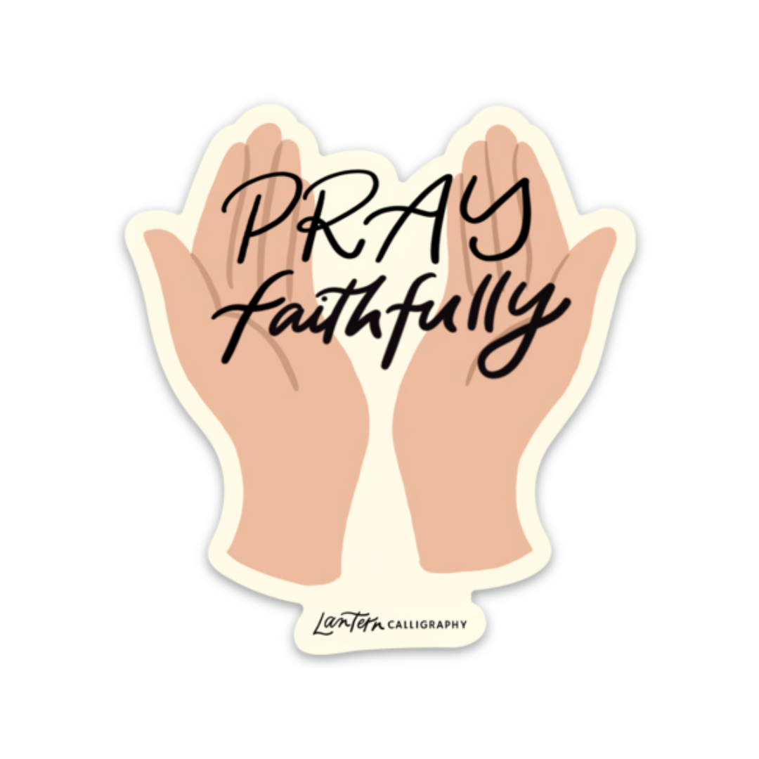 Pray Faithfully - STICKER