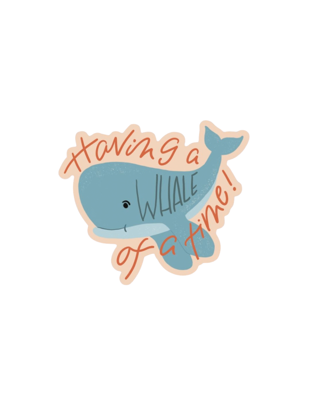 Whale of a time- STICKER