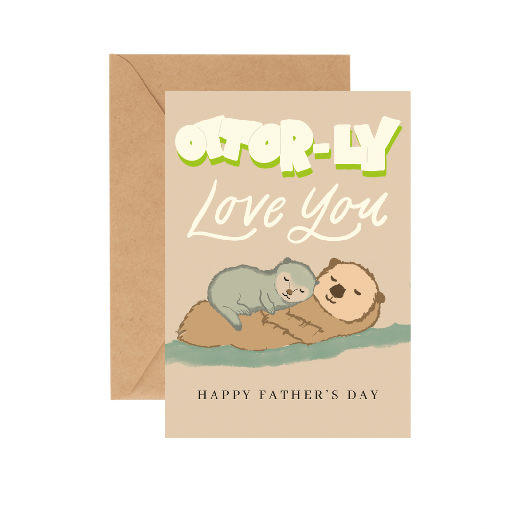 Love you Otterly Dad - GREETING CARD w/ ENVELOPE