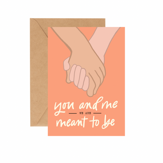 You and Me, We are meant to be - GREETING CARD w/ ENVELOPE