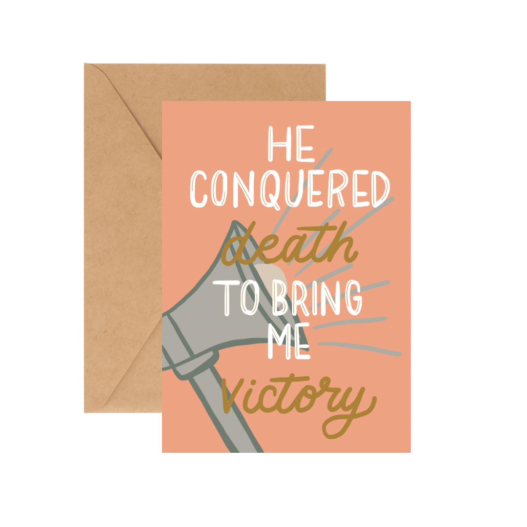 He conquered death to bring me victory - GREETING CARD w/ ENVELOPE